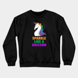 Sparkle Like A Unicorn Crewneck Sweatshirt